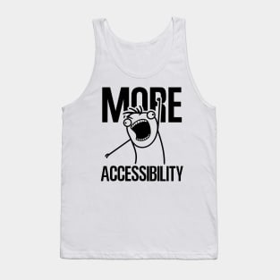 MORE ACCESSIBILITY Tank Top